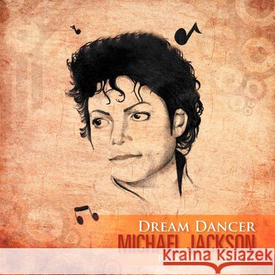 Dream Dancer Michael Jackson Raymond L. Booker 9781469167619 Xlibris Corporation - książka