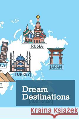 Dream Destinations Brad Winner 9781731030825 Independently Published - książka