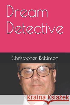 Dream Detective Christopher Robinson 9798691064708 Independently Published - książka