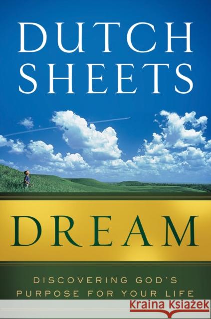 Dream: Discovering God's Purpose for Your Life Sheets, Dutch 9780764210211 Bethany House Publishers - książka