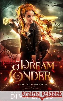 Dream Ender (Bailey Spade Book 4) Dima Zales Anna Zaires 9781631426186 Mozaika LLC - książka