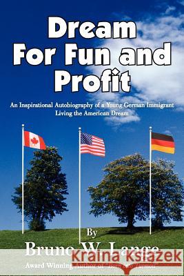Dream for Fun and Profit Lange, Bruno W. 9781420807110 Authorhouse - książka