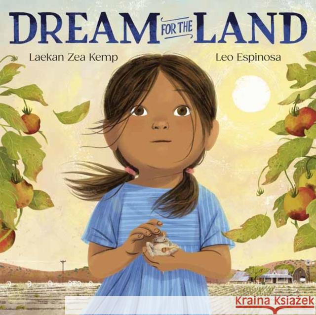 Dream for the Land Espinosa, Leo 9780593710302 Anne Schwartz Books - książka