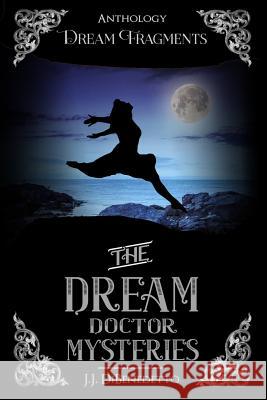 Dream Fragments: Stories from the Dream Doctor Mysteries Dibenedetto, J. J. 9781517701246 Createspace - książka