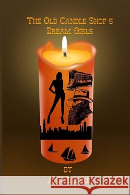 Dream Girls (The Old Candle Shop 5) A P Dunar 9798487061232 Independently Published - książka