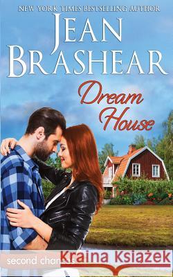 Dream House: A Second Chance Romance Jean Brashear 9781949970180 Jean Brashear - książka