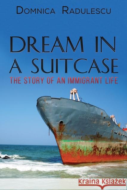 Dream in a Suitcase Domnica Radulescu 9781649795397 Austin Macauley Publishers LLC - książka