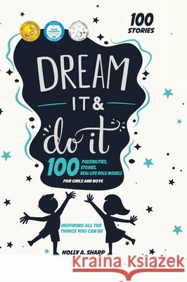 Dream It and Do It: 100 Career Role Models for Girls and Boys Holly A Sharp   9780578811628 Dream It and Do It LLC - książka