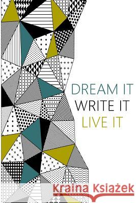Dream it, Write it, Live it Brandenburg, Ciji K. 9781717353610 Createspace Independent Publishing Platform - książka