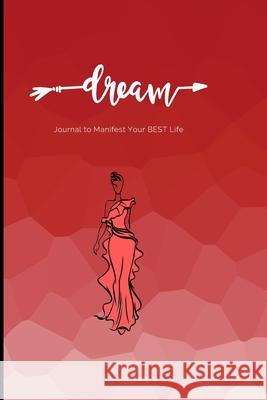 Dream Journal - Manifest Your Best Life Tj Santiago 9781300767831 Lulu.com - książka