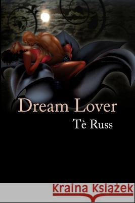 Dream Lover Te Russ 9781329452688 Lulu.com - książka