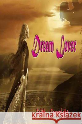 Dream Lover Faith Loveright 9781542772303 Createspace Independent Publishing Platform - książka