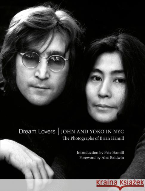 Dream Lovers: John and Yoko in NYC: The Photographs of Brian Hamill Brian Hamill 9781788840972 ACC Art Books - książka