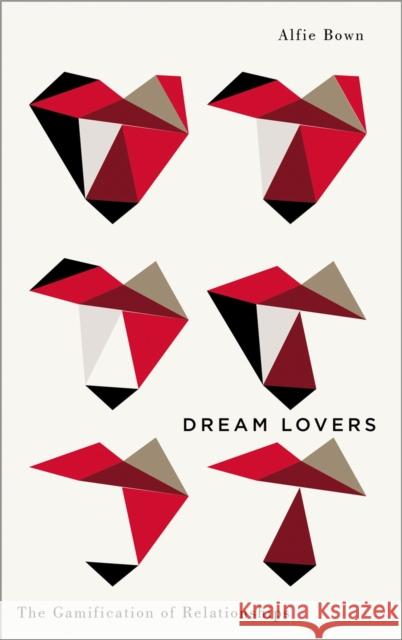 Dream Lovers: The Gamification of Relationships Alfie Bown 9780745344874 Pluto Press (UK) - książka