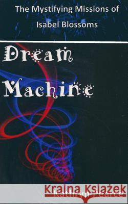 Dream Machine Kathryn Pearce 9781511867061 Createspace - książka