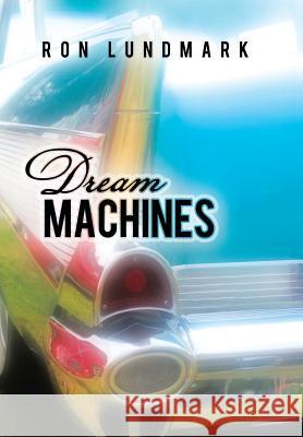 Dream Machines Ron Lundmark 9781458210708 Abbott Press - książka