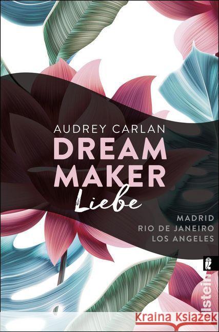 Dream Maker - Liebe : Madrid - Rio de Janeiro - Los Angeles Carlan, Audrey 9783548290676 Ullstein TB - książka
