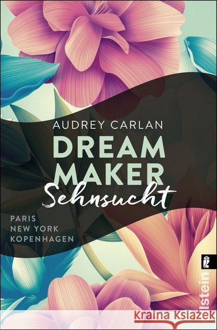 Dream Maker - Sehnsucht : Paris - New York - Kopenhagen Carlan, Audrey 9783548290478 Ullstein TB - książka