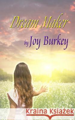 Dream Maker: The sequel to Life Saver Burkey, Joy 9781493565801 Createspace - książka