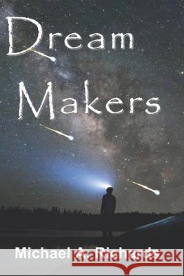 Dream Makers: Book I Michael Richards 9781734685510 All Things That Matter Press - książka