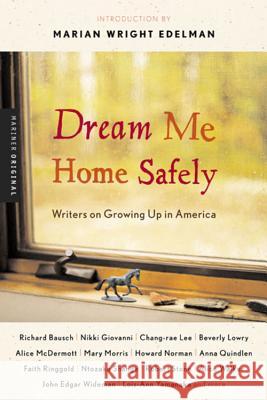 Dream Me Home Safely: Writers on Growing Up in America Susan Shreve Marian Wright Edelman 9780618379026 Mariner Books - książka