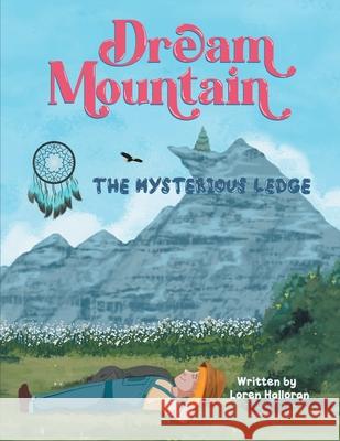 Dream Mountain: The Mysterious Ledge Loren Halloran 9781954932883 LIGHTNING SOURCE UK LTD - książka