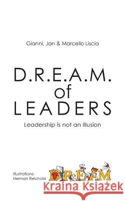 D.R.E.A.M. of LEADERS(R): Leadership is not an Illusion Liscia, Gianni 9783744882712 Books on Demand - książka