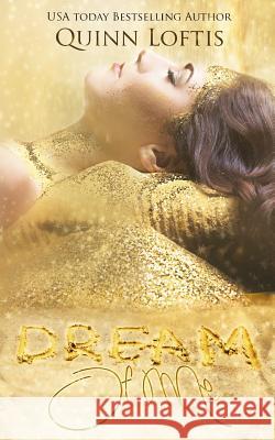Dream of Me Quinn Alyson Loftis 9781508450443 Createspace - książka