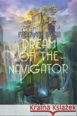 Dream of the Navigator Stephen Zimmer Enggar Adirasa Scott M. Sandridge 9781948042536 Seventh Star Press, LLC - książka