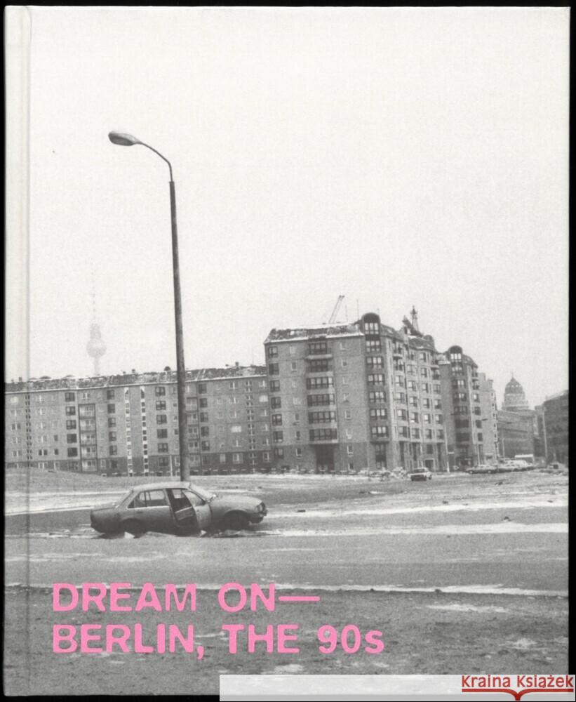 Dream on - Berlin, the 90s  9783959058520 Spector Books - książka