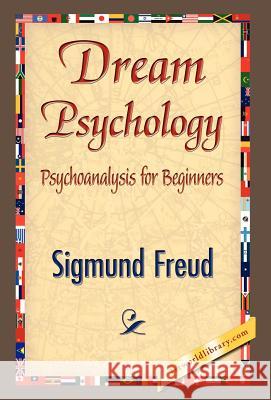 Dream Psychology Sigmund Freud 9781421842110 1st World Library - książka