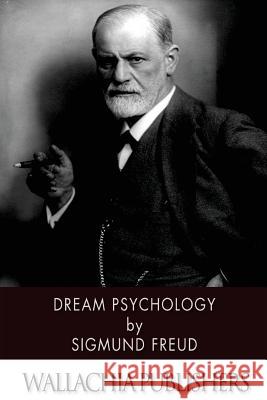 Dream Psychology Sigmund Freud 9781530171163 Createspace Independent Publishing Platform - książka