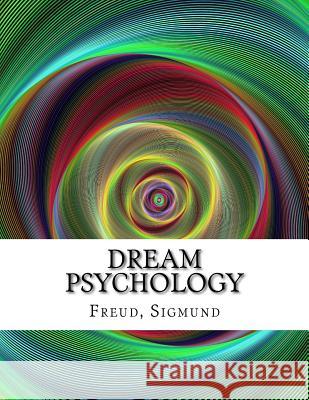 Dream Psychology Sigmund Freud M. D. Eder 9781976524844 Createspace Independent Publishing Platform - książka