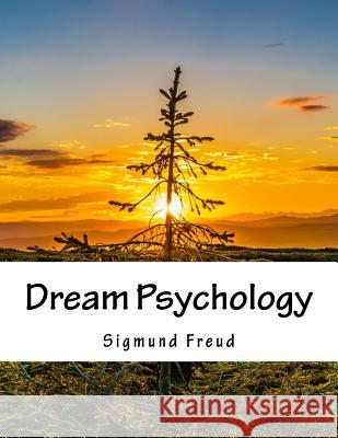 Dream Psychology Sigmund Freud 9781977736222 Createspace Independent Publishing Platform - książka