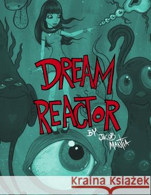 Dream Reactor Jacob Mantia 9781257787982 Lulu.com - książka