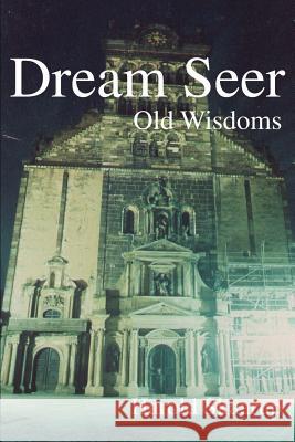 Dream Seer: Old Wisdoms Skaarup, Harold a. 9780595097951 Writers Club Press - książka