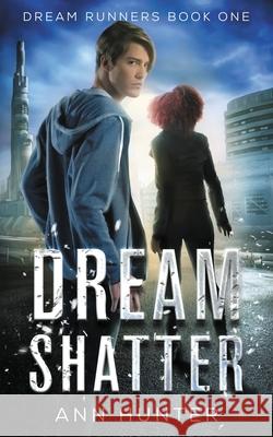 Dream Shatter Ann Hunter 9781957140001 Rebel House Ink - książka