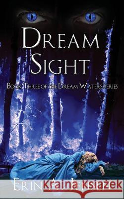 Dream Sight: Book Three of The Dream Waters Series Erin a Jensen 9780997171273 Dream Waters Publishing - książka