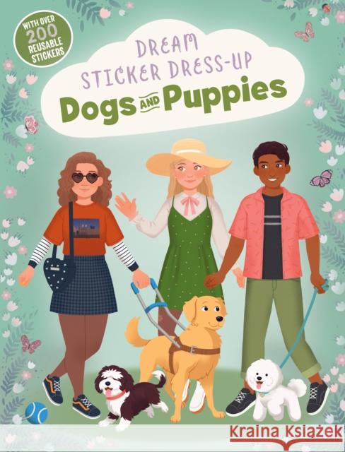 Dream Sticker Dress-Up: Dogs & Puppies Noodle Fuel 9781838914455 Little Tiger Press Group - książka