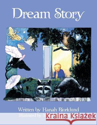 Dream Story Hanah Bjorklund, Maureen Johansson 9781480861541 Archway Publishing - książka