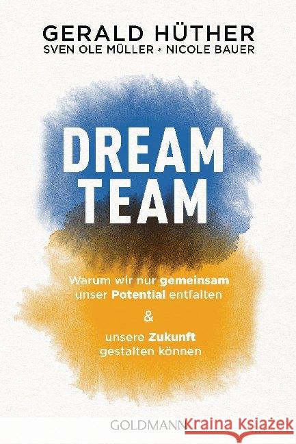 Dream-Team Hüther, Gerald, Müller, Sven Ole, Bauer, Nicole 9783442142569 Goldmann - książka