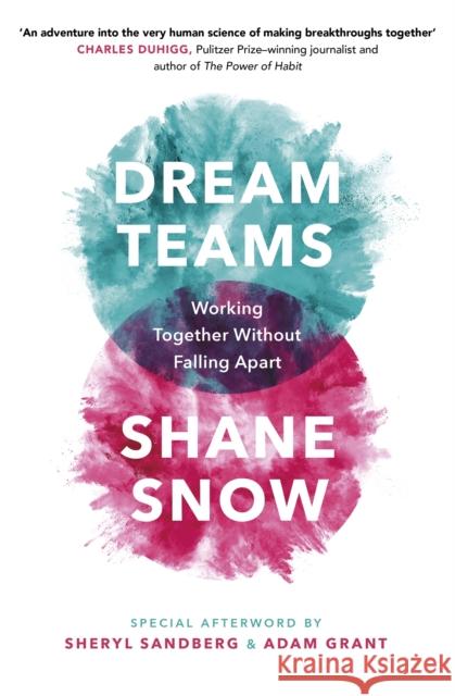 Dream Teams: Working Together Without Falling Apart Shane Snow 9780349420967 Little, Brown Book Group - książka