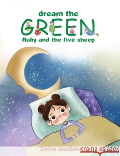 Dream the Green Zeina Joudieh 9781638294047 Austin Macauley Publishers LLC - książka