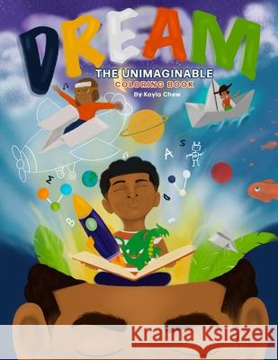 Dream the Unimaginable: Coloring Book Kayla Chew, Kayla Chew 9781735666914 Kayla Chew Enterprises LLC. - książka