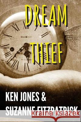 Dream Thief Ken Jones Suzanne Fitzpatrick 9781544655192 Createspace Independent Publishing Platform - książka