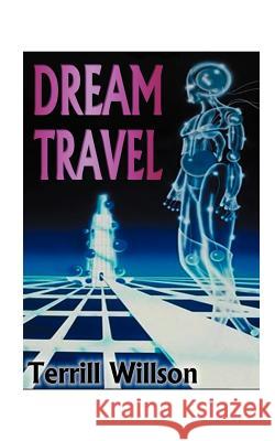 Dream Travel Terrill Willson 9781585001682 Authorhouse - książka