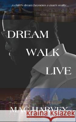 Dream. Walk. Live. Mac Harvey   9798218176495 Oceanfront Press - książka