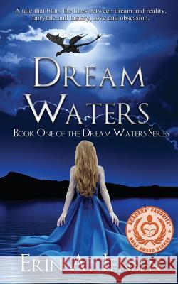 Dream Waters: Book One of the Dream Waters Series Erin a Jensen   9780997171211 Dream Waters Publishing - książka