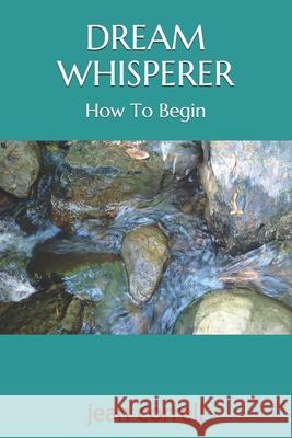 Dream Whisperer: How to Begin Jean Correll 9781726187619 Createspace Independent Publishing Platform - książka