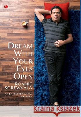 Dream with Your Eyes Open: An Entrepreneurial Journey Ronnie Screwvala 9788129135889 Rupa Publications Pvt. Ltd. - książka
